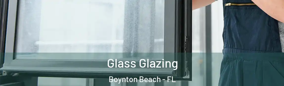  Glass Glazing Boynton Beach - FL