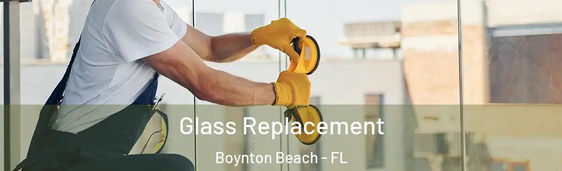 Glass Replacement Boynton Beach - FL