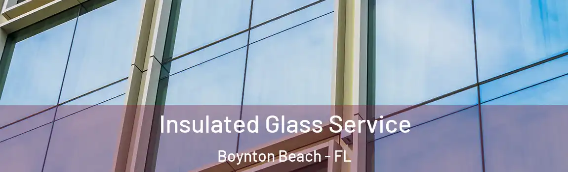  Insulated Glass Service Boynton Beach - FL